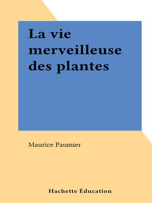 cover image of La vie merveilleuse des plantes